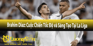 Brahim Díaz: Cuộc Chiến Tốc Độ và Sáng Tạo Tại La Liga