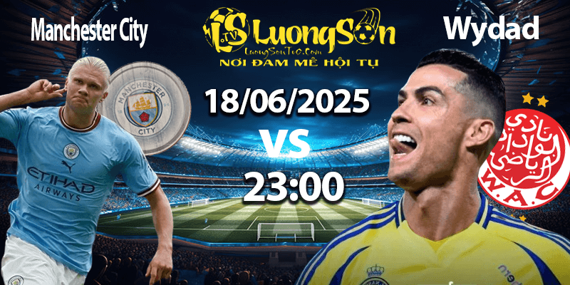 Soi Kèo Manchester City vs Wydad 23:00 18/06/2025 | Tỷ Số Soi Kèo Hấp Dẫn